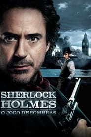 Assistir Sherlock Holmes: O Jogo de Sombras online