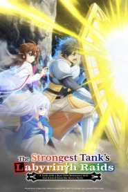 Assistir The Strongest Tank's Labyrinth Raids -A Tank with a Rare 9999 Resistance Skill Got Kicked from t online